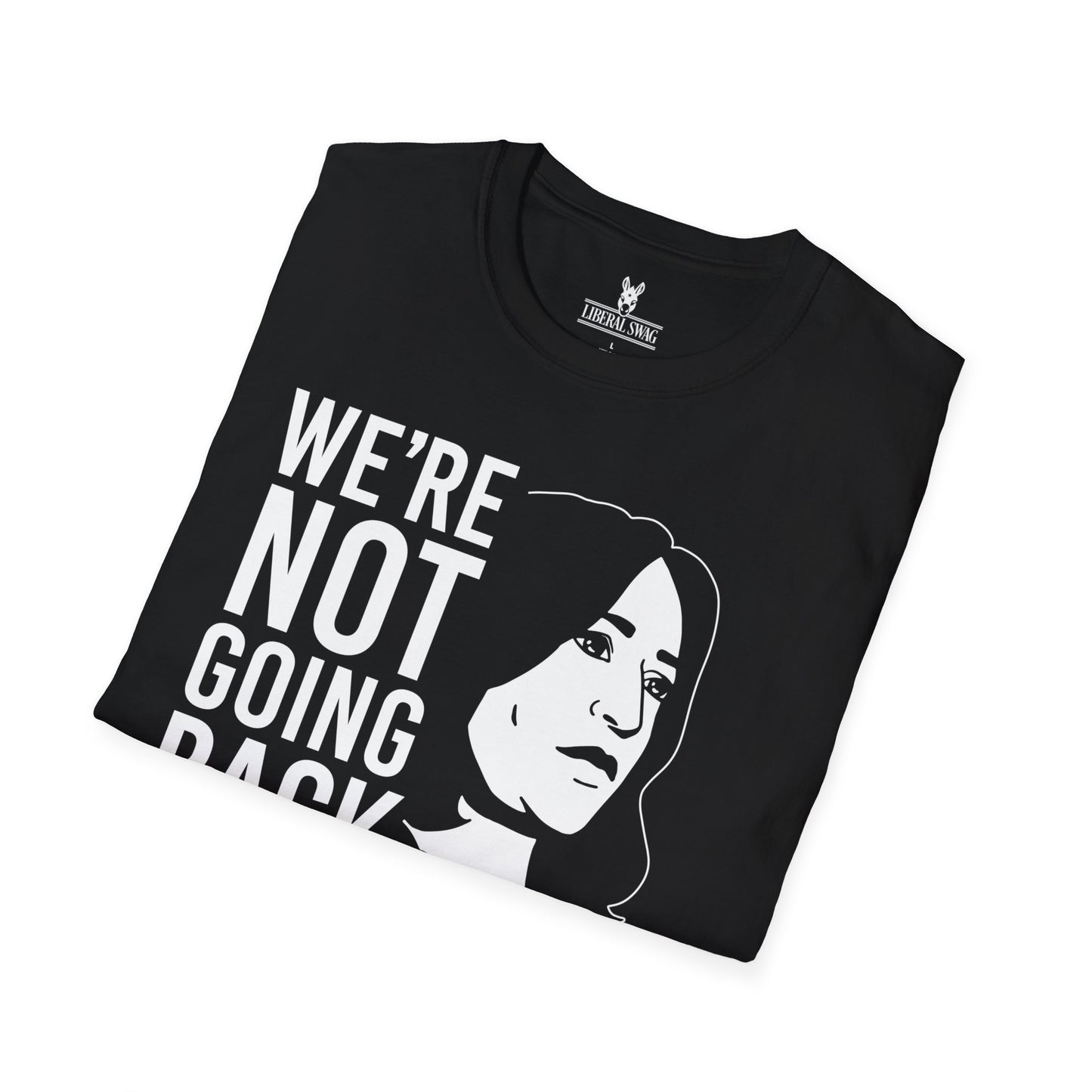 We're Not Going Back - Unisex Softstyle T-Shirt