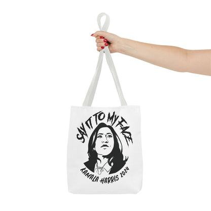 Say It To My Face White Tote Bag