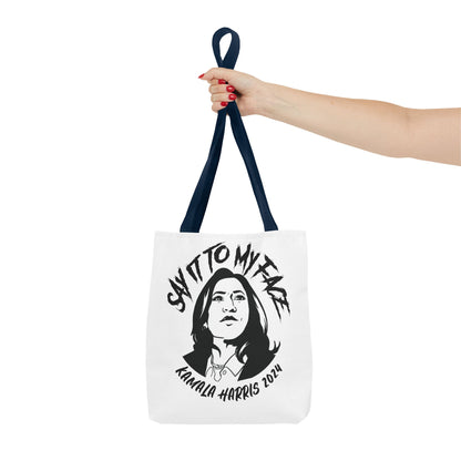 Say It To My Face White Tote Bag