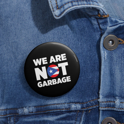 We Are Not Garbage Pin Buttons