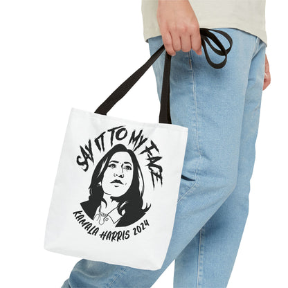 Say It To My Face White Tote Bag