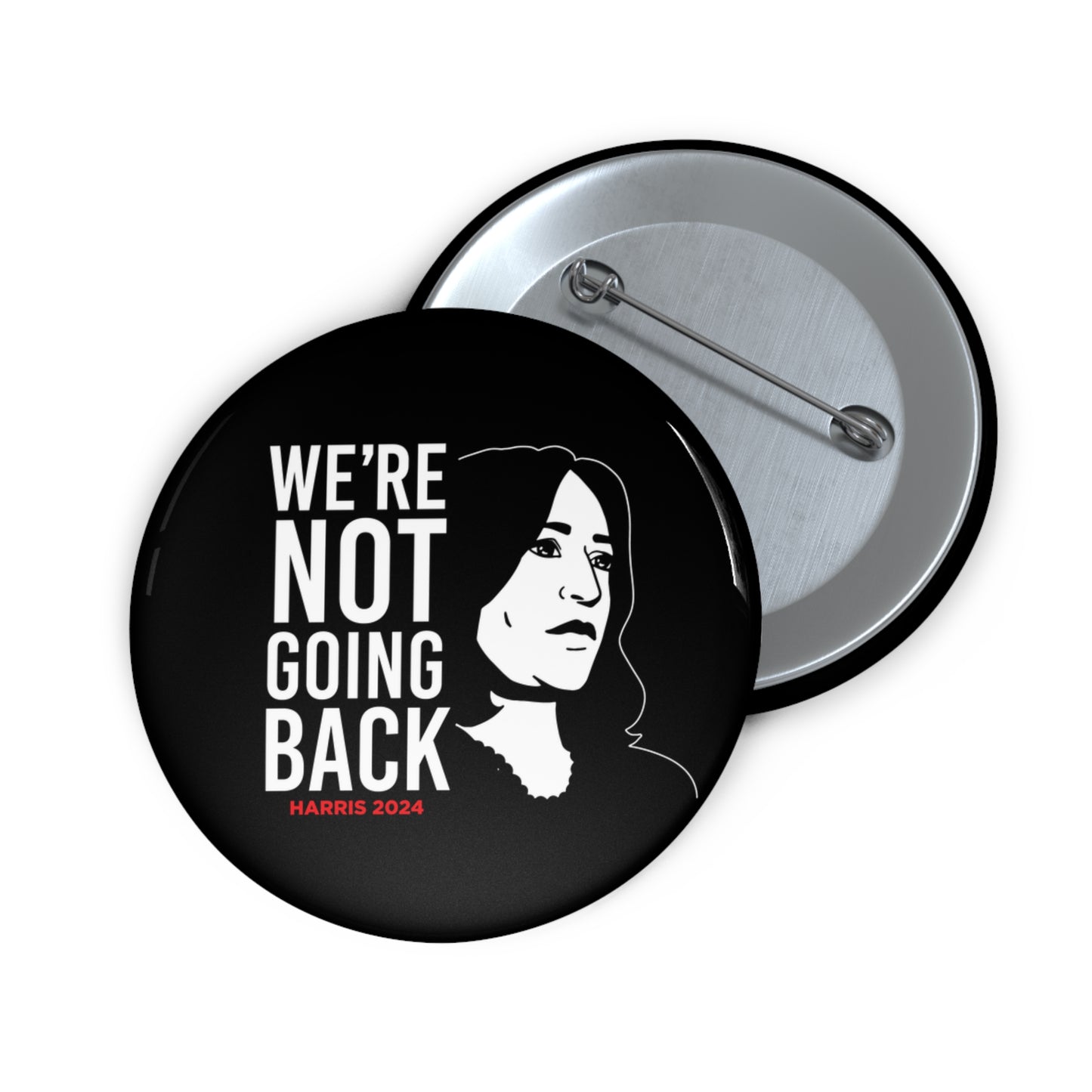 We're Not Going Back Pin Buttons