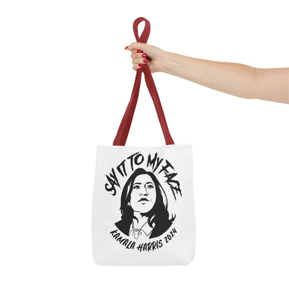 Say It To My Face White Tote Bag