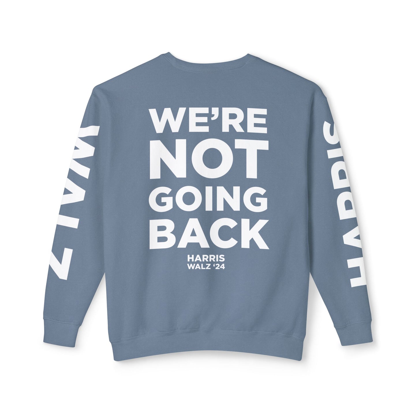 Harris Walz We're Not Going Back Unisex Lightweight Crewneck Sweatshirt