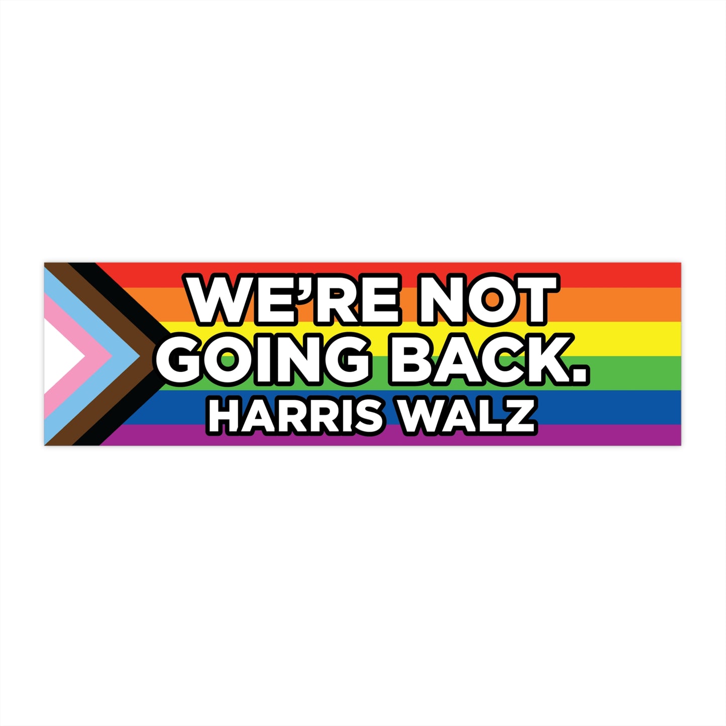 We're Not Going Back Harris Walz Pride Bumper Sticker