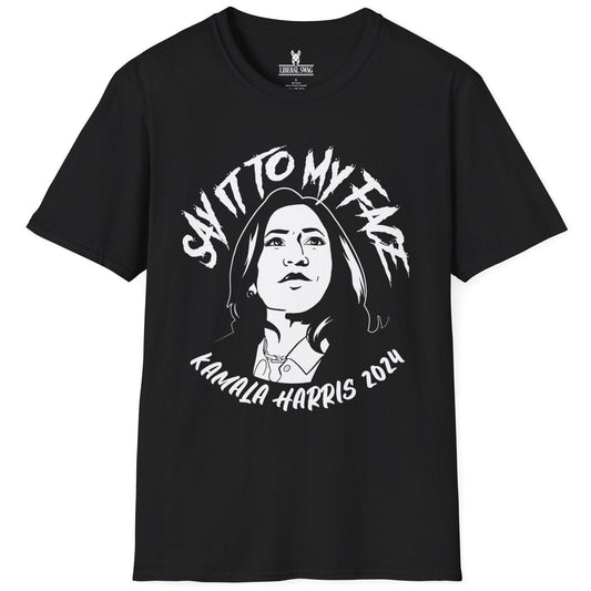 Say it to My Face - Black Unisex Softstyle T-Shirt