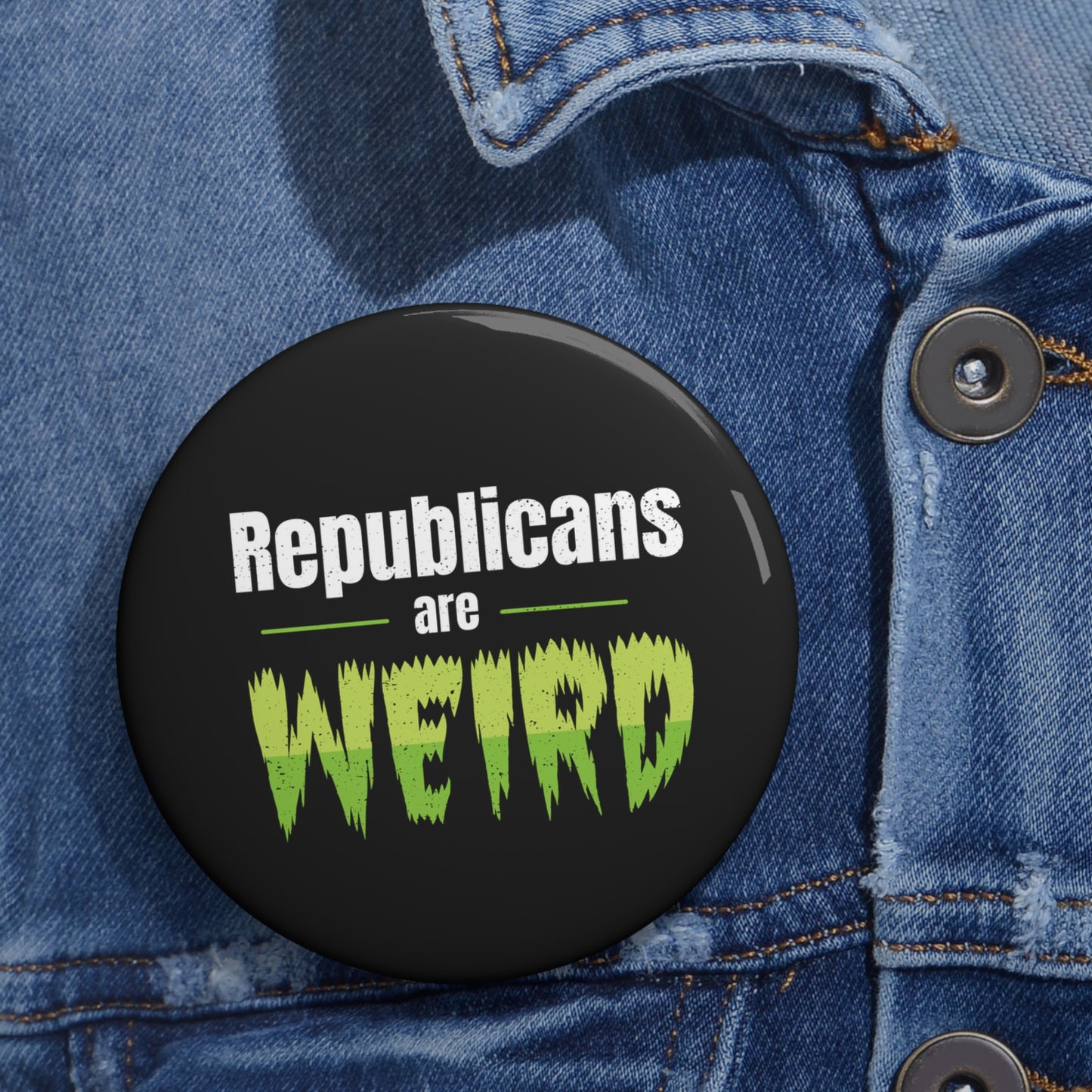 Republicans Are Weird Pin Buttons