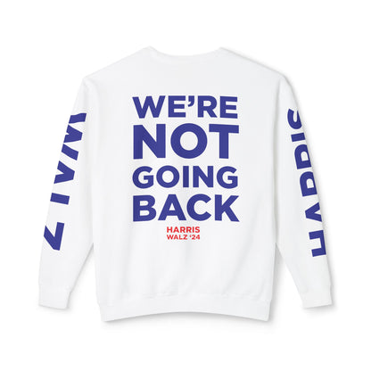 Harris Walz We're Not Going Back Unisex Lightweight Crewneck Sweatshirt