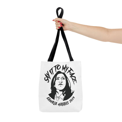 Say It To My Face White Tote Bag