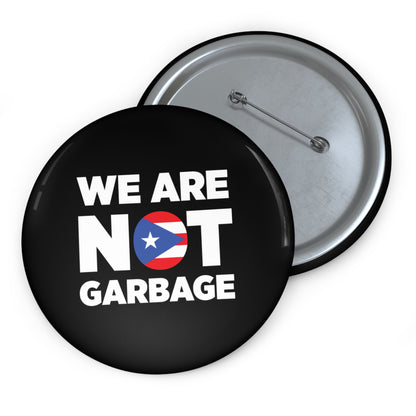 We Are Not Garbage Pin Buttons