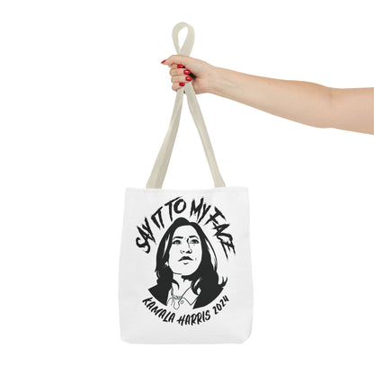 Say It To My Face White Tote Bag